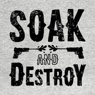 soak and destroy T-Shirt